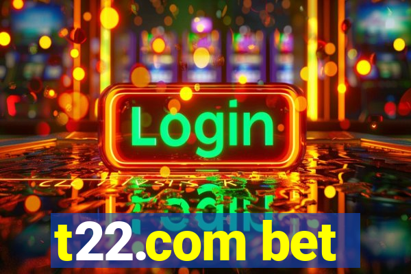 t22.com bet